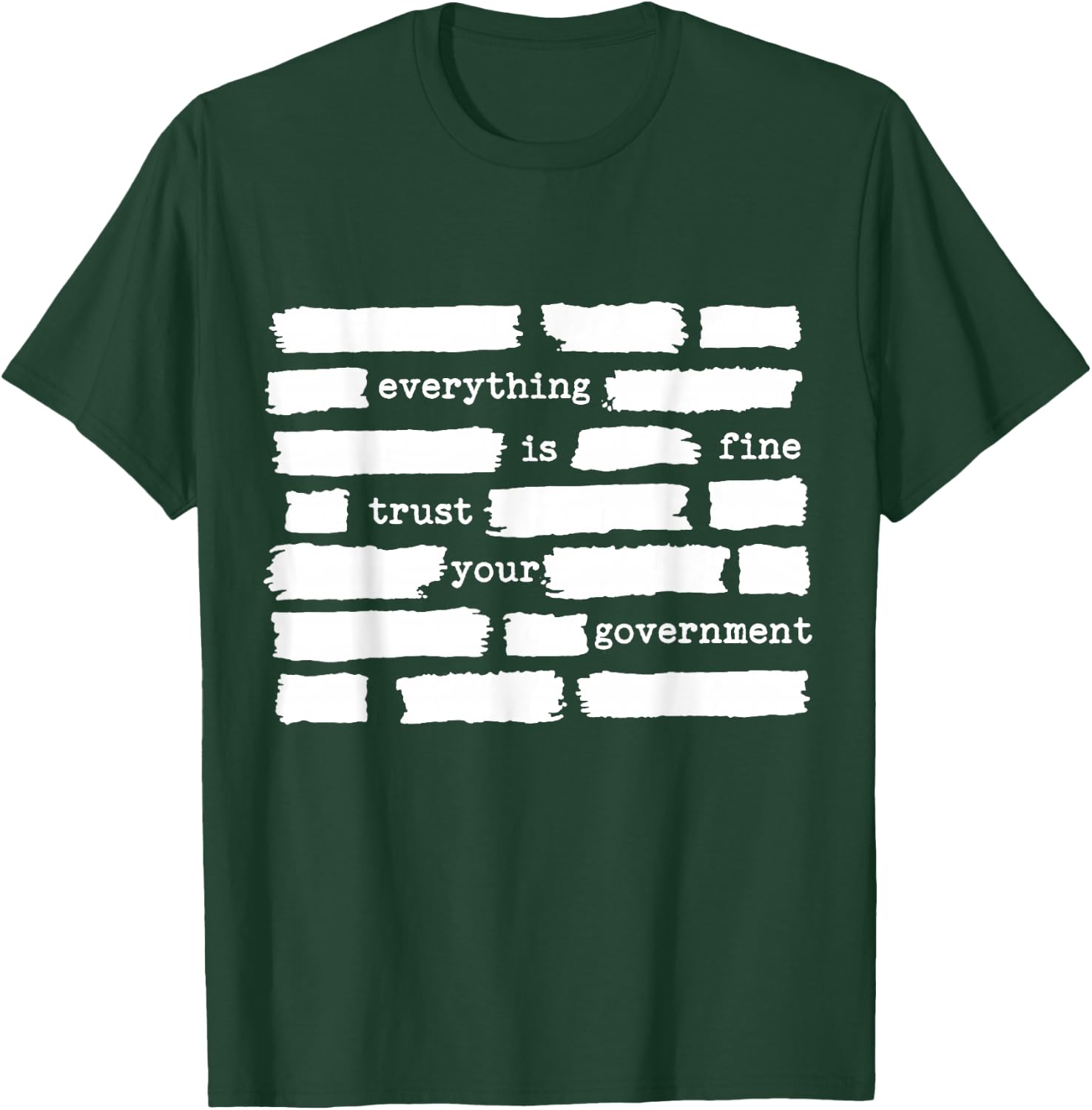 Everything is Fine Trust Your Government T-Shirt - T-Shirt | Forest
