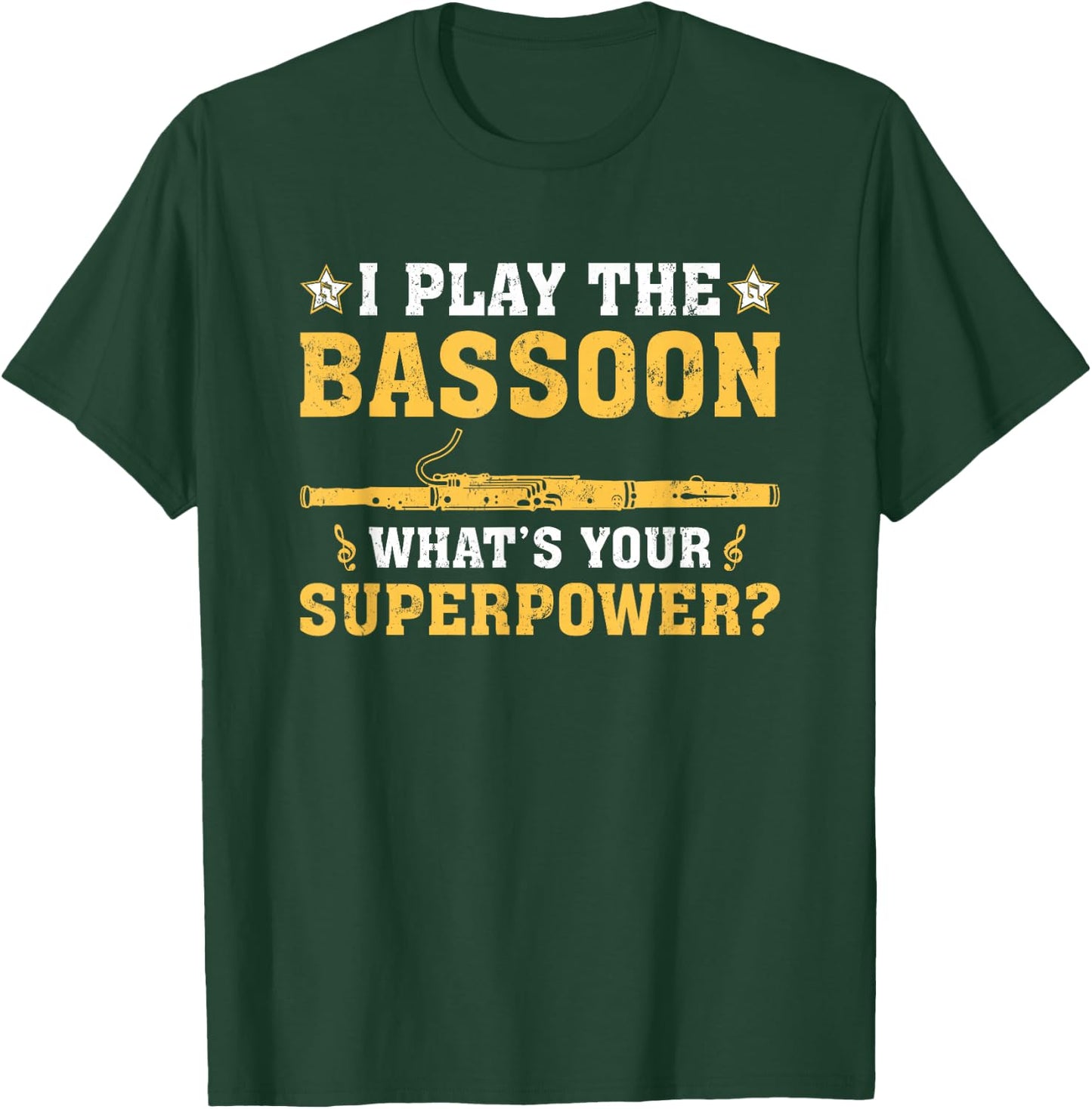 Funny I Play The Bassoon What's Your Superpower T-Shirt - T-Shirt | Forest
