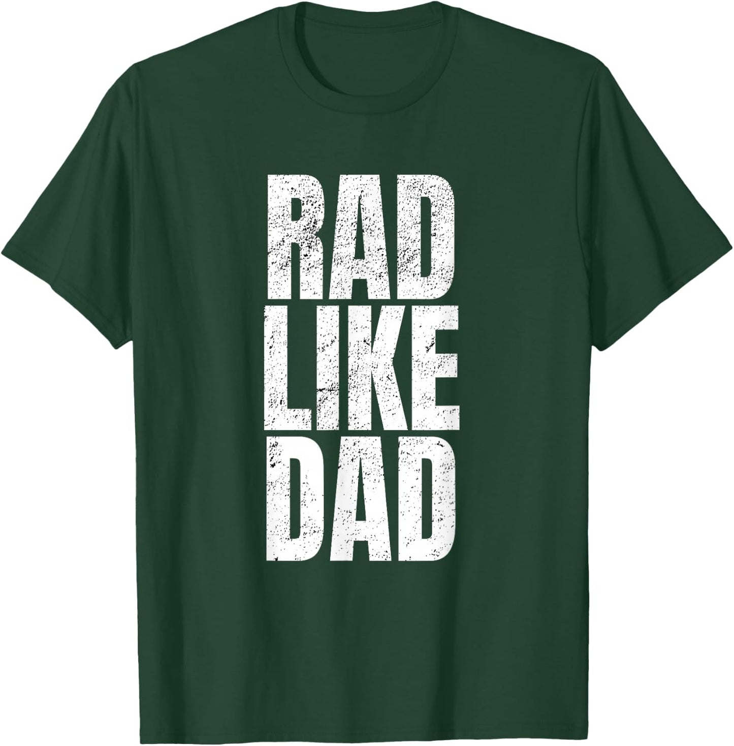 Fun Rad Like Dad Shirt T-Shirt - T-Shirt | Forest