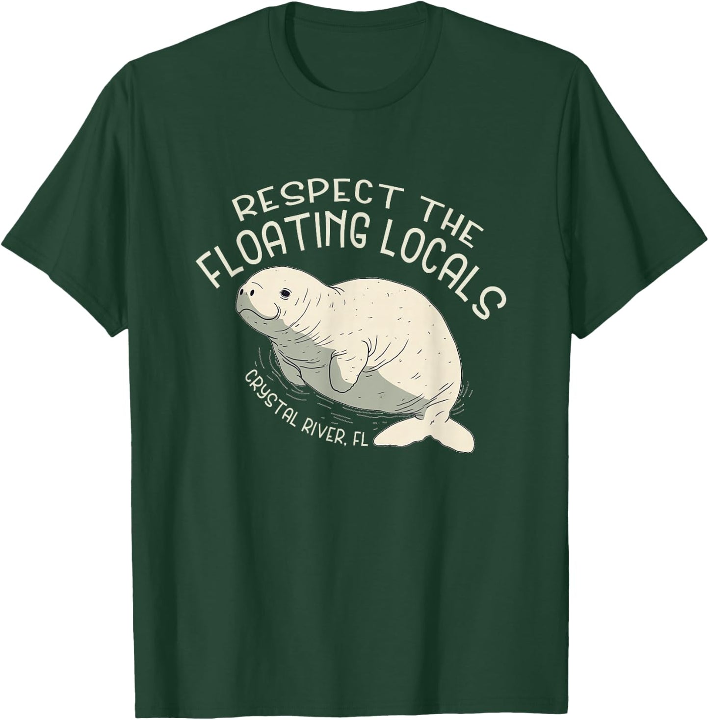 Respect The Floating Locals Crystal River FL - Manatee T-Shirt - T-Shirt | Forest