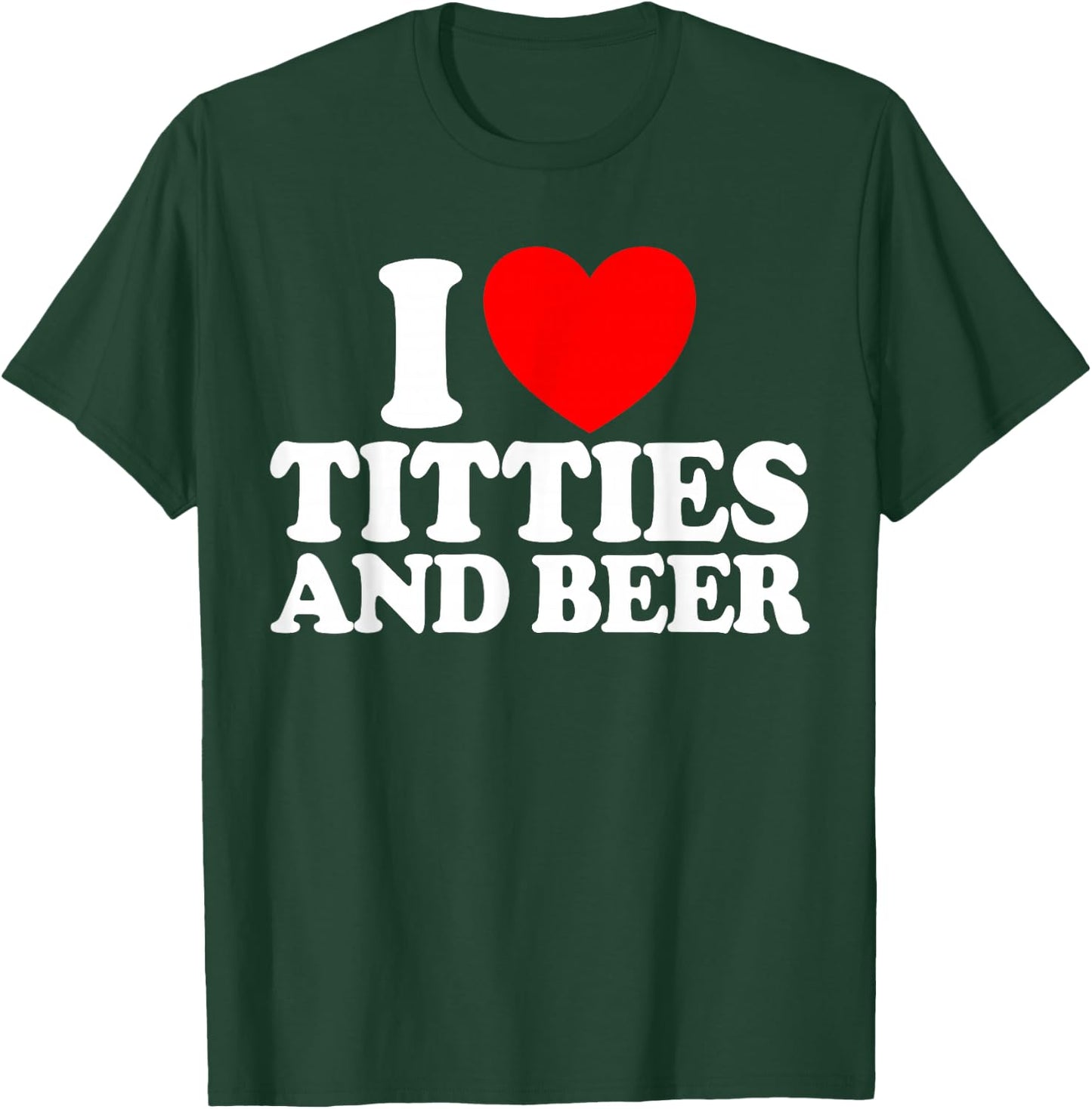 I Love Titties And Beer Funny Men's I Love Titties And Beer , black T-Shirt - T-Shirt | Forest