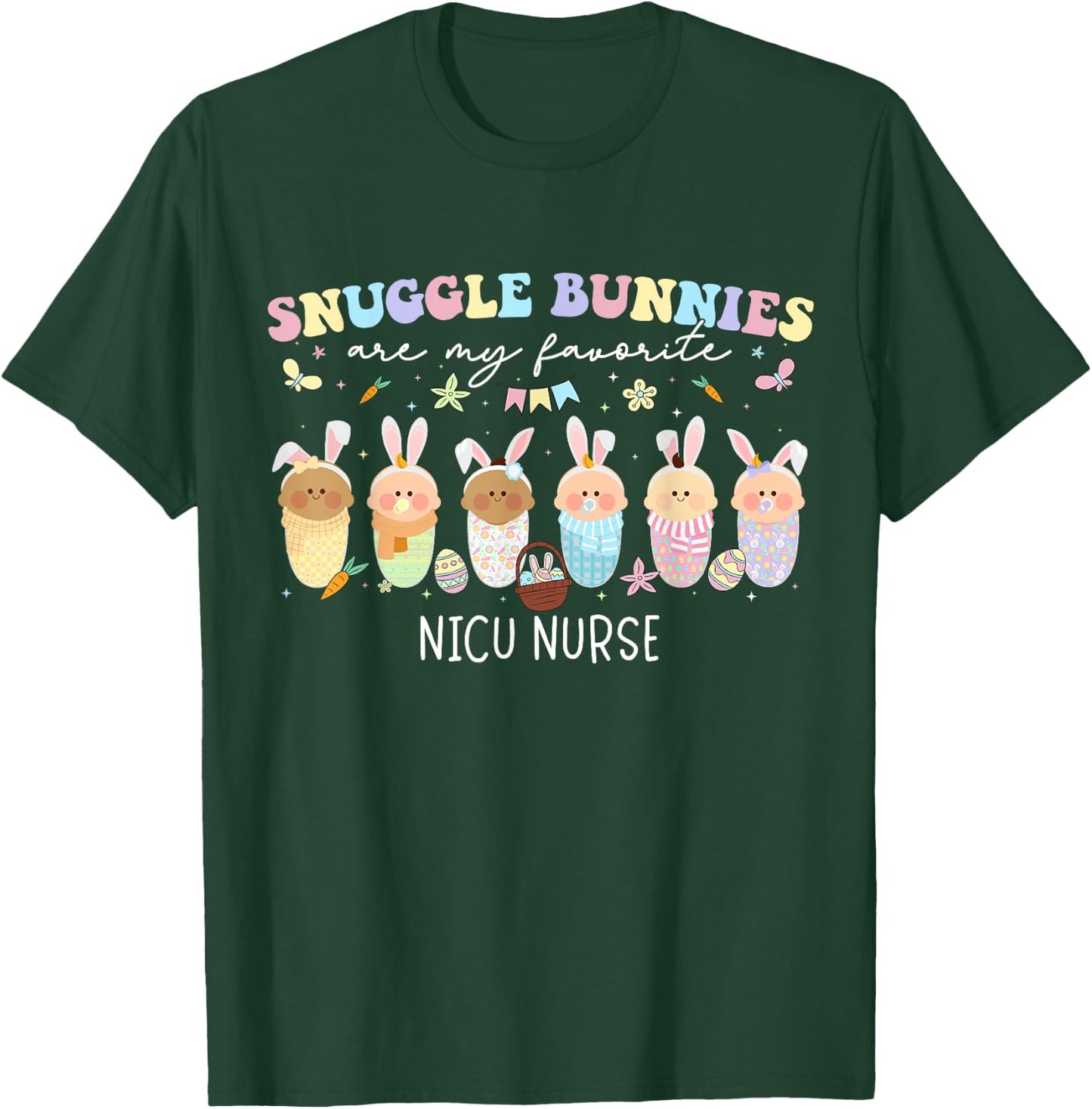 Snuggle Bunnies Are My Favorite Easter Day NICU Nurse T-Shirt - T-Shirt | Forest