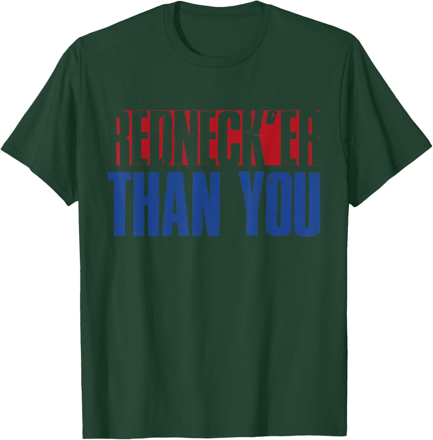 Funny Redneck Rednecker Than You T-Shirt - T-Shirt | Forest