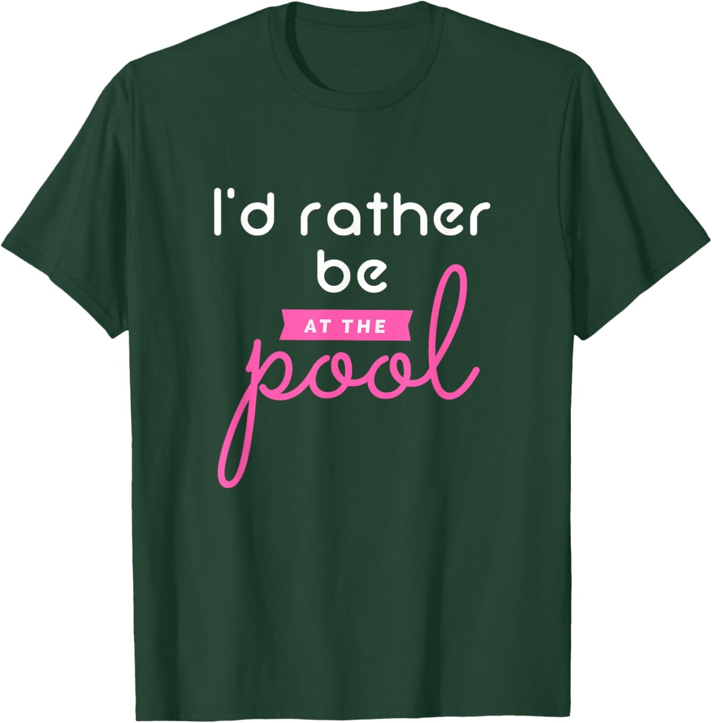 Pool Girl Shirt, Funny Pool Shirt, I'd Rather Be At The Pool T-Shirt - T-Shirt | Forest
