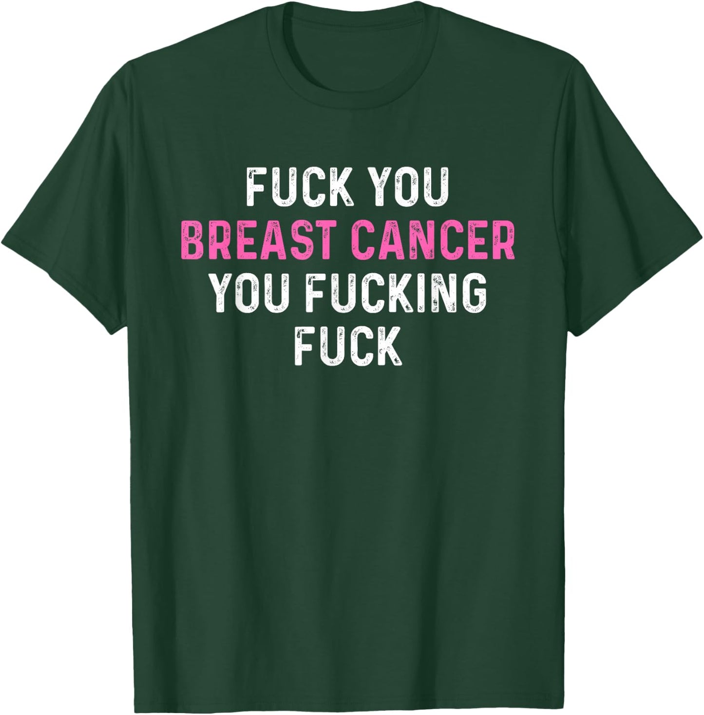 Fuck Breast Cancer Funny Breast Cancer Awareness T-Shirt - T-Shirt | Forest