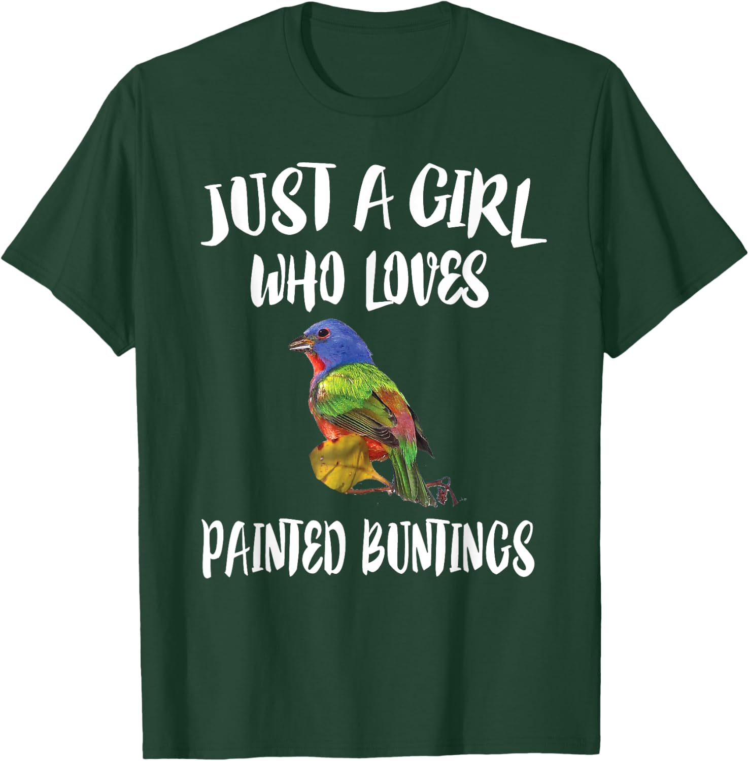 Just A Girl Who Loves Painted Buntings Bird Animal Gift T-Shirt - T-Shirt | Forest