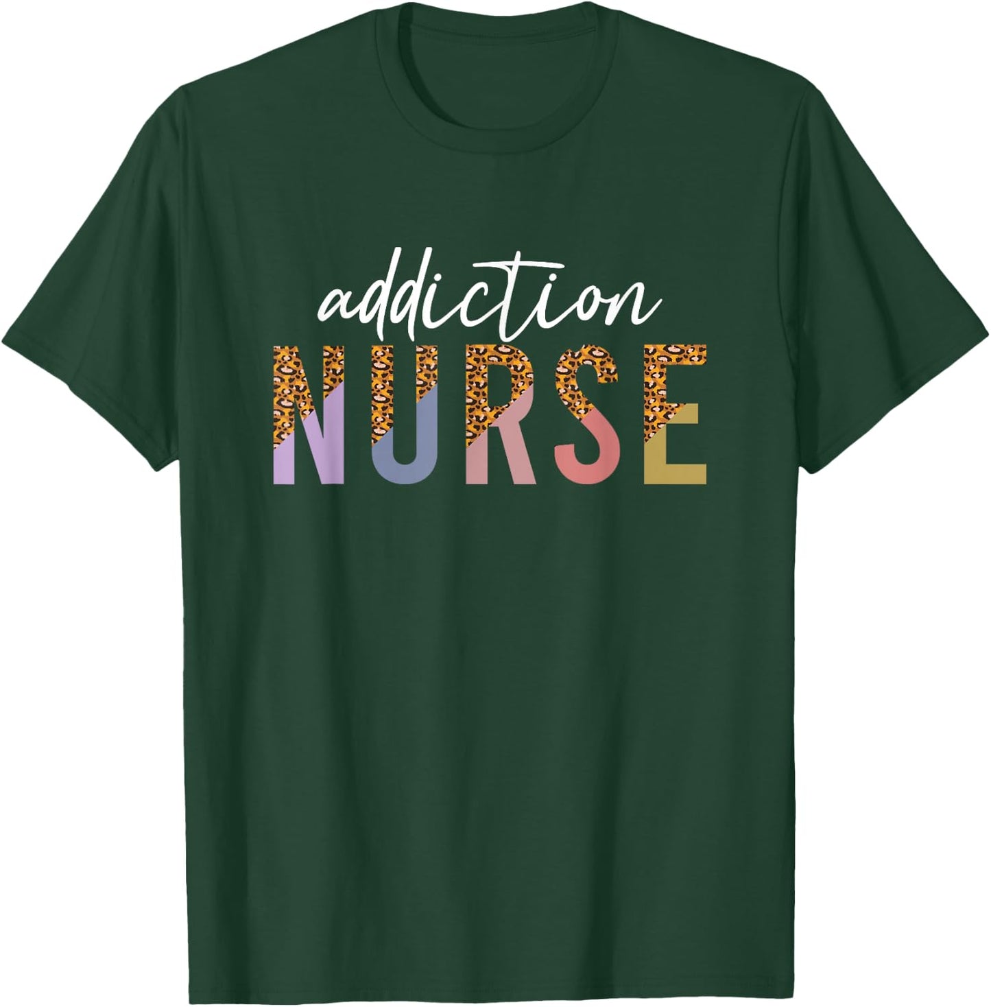 Addiction Recovery Nurse Rehab Nurse Leopard Print T-Shirt - T-Shirt | Forest