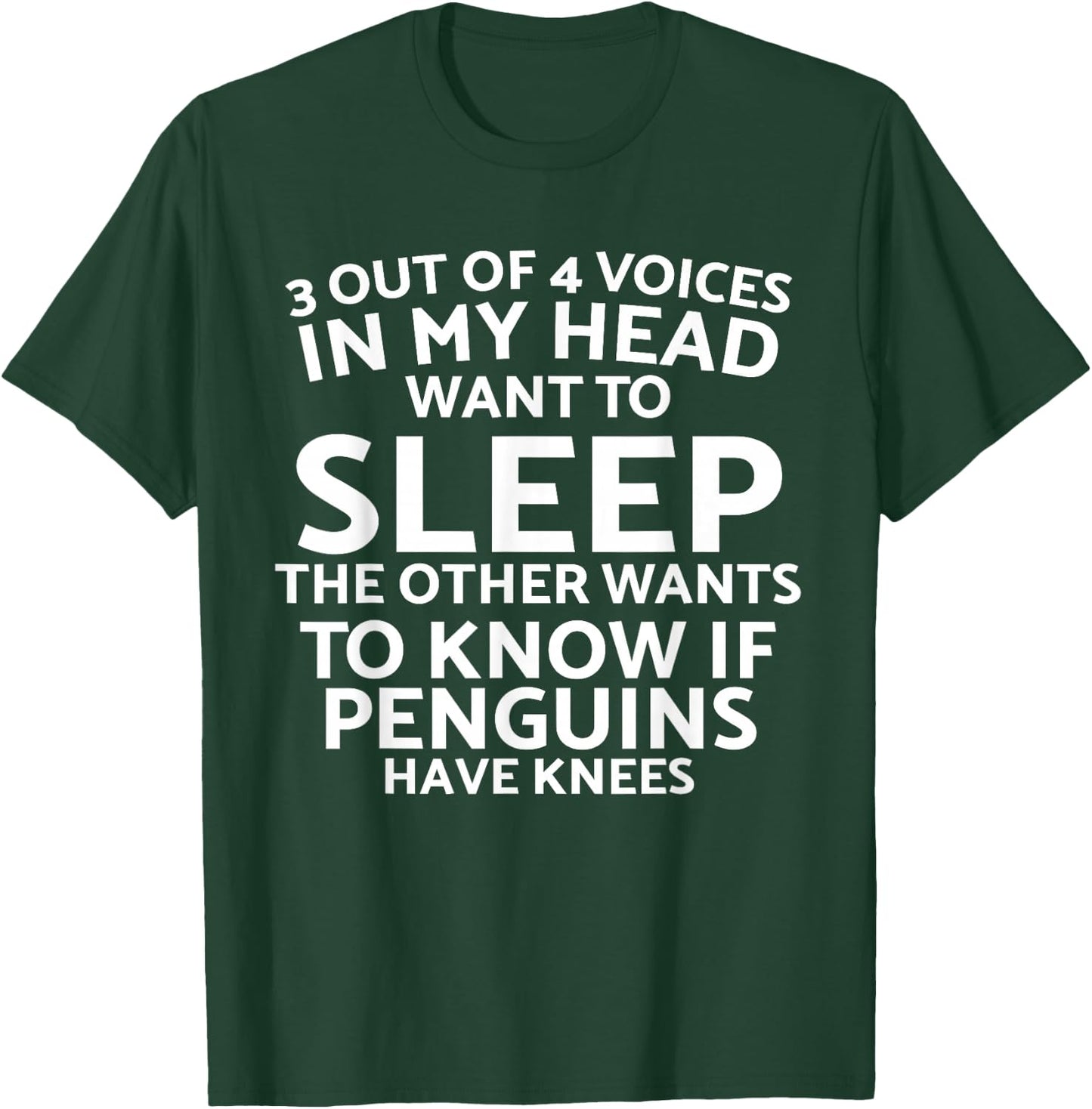 3 Out Of 4 Voices In My Head Want To Sleep Funny Sarcastic T-Shirt - T-Shirt | Forest