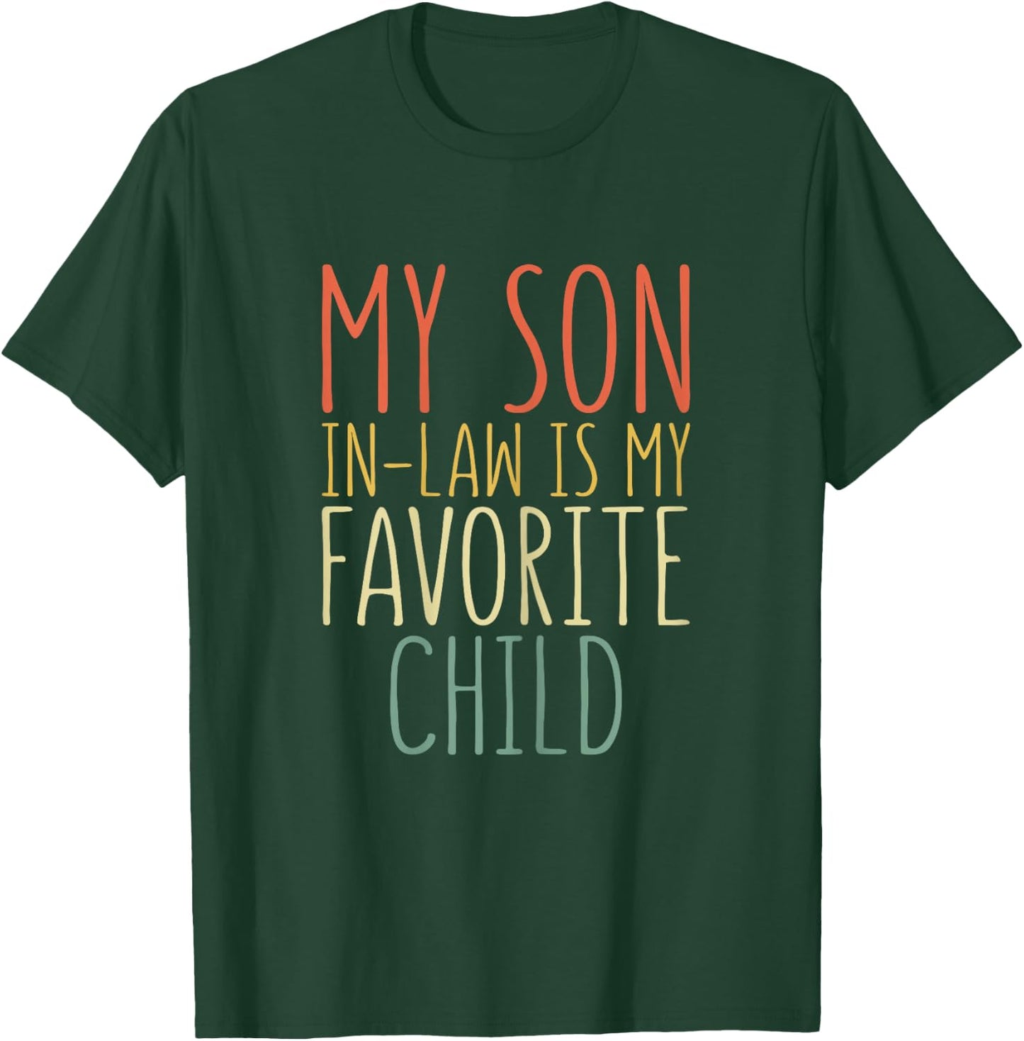 My Son In Law Is My Favorite Child Shirt Women Mothers Day T-Shirt - T-Shirt | Forest