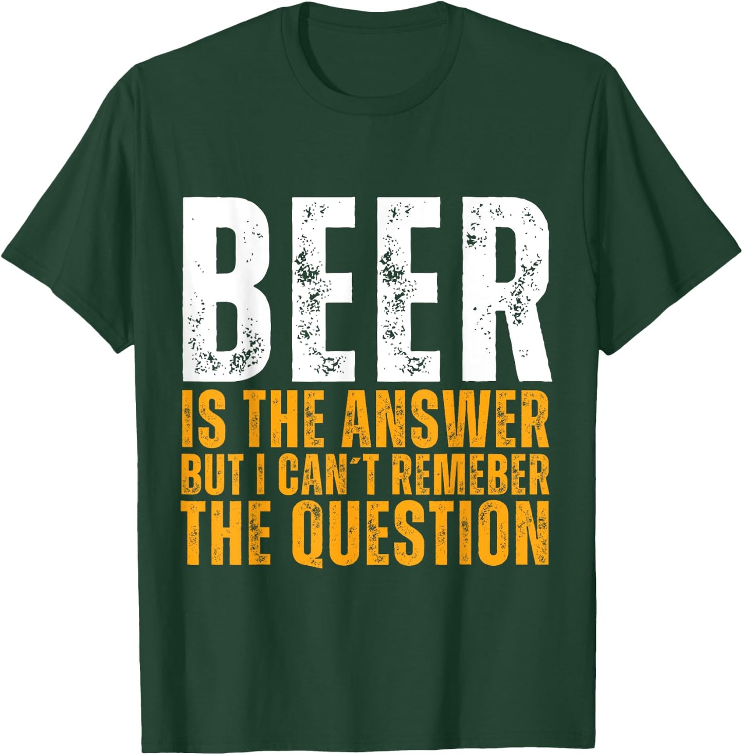 Beer is the answer Funny Graphic Beer T-Shirt - T-Shirt | Forest