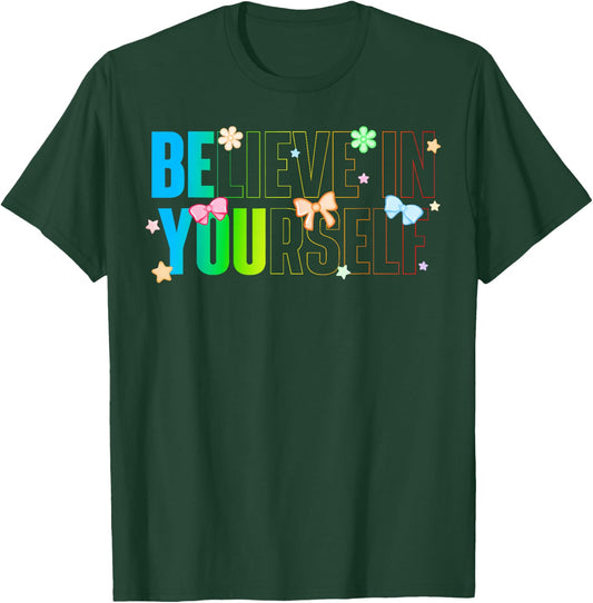 Believe in Yourself Motivation Coquette Inspiration Positive T-Shirt - T-Shirt | Forest