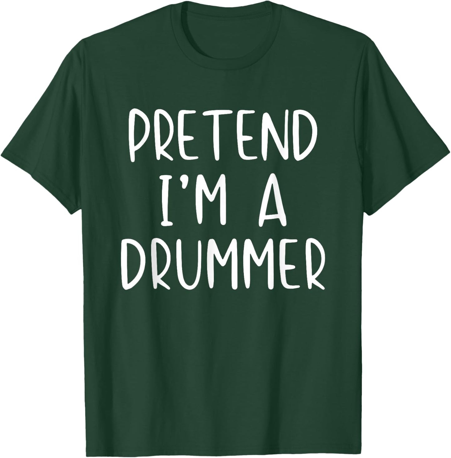 Pretend I'm A Drummer Costume Halloween Simple Adult Kid T-Shirt - T-Shirt | Forest