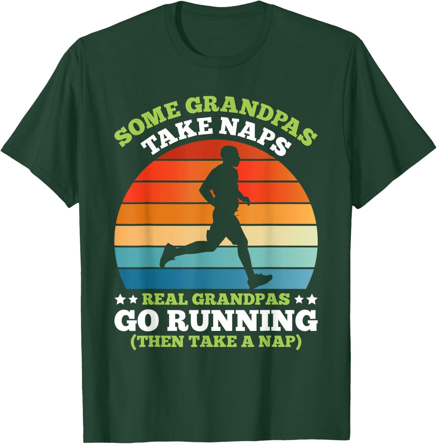 Grandpa SOME GRANDPAS TAKE NAPS OTHERS GO RUNNING Funny T-Shirt - T-Shirt | Forest