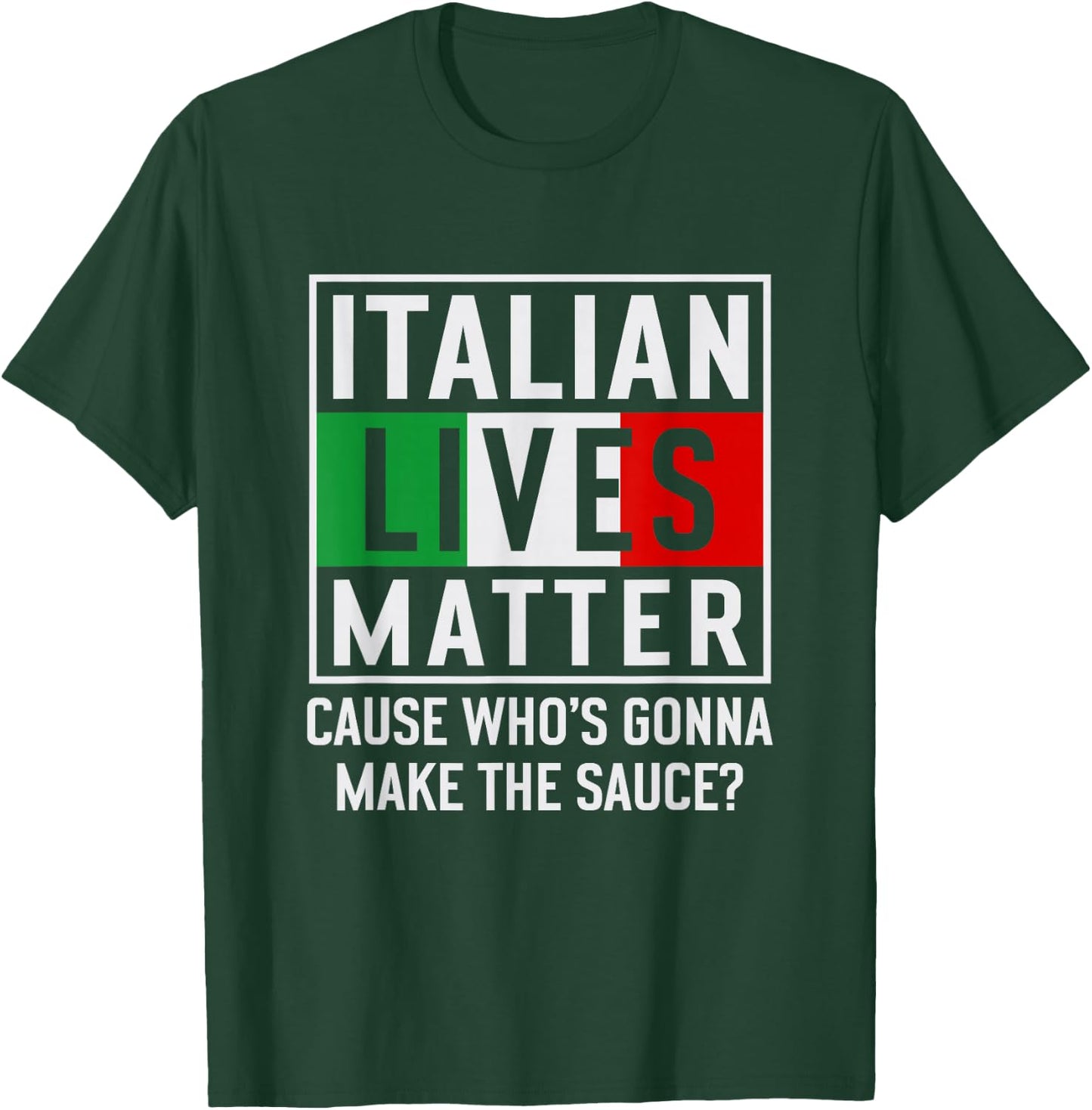 Funny Italian Lives Matter Cook Novelty Gift Italy Flag T-Shirt - T-Shirt | Forest
