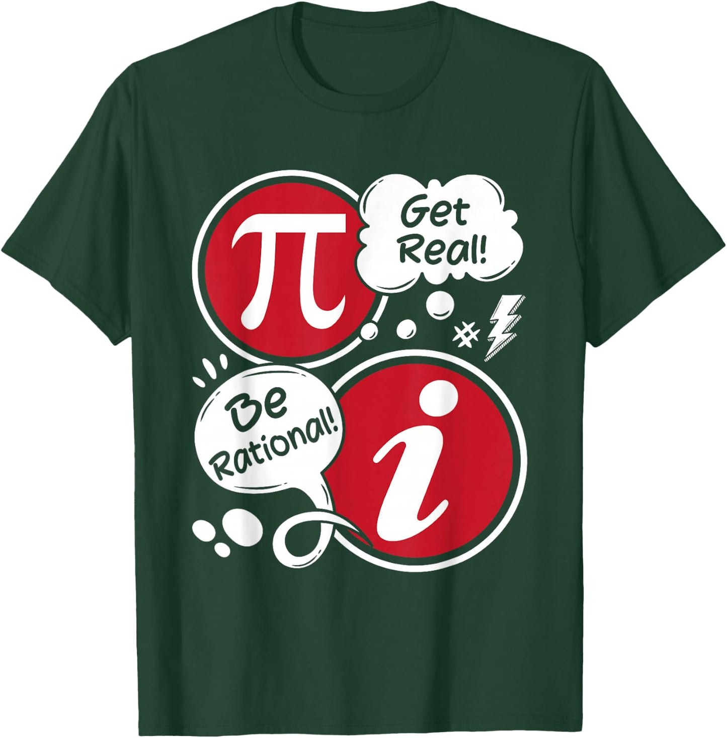 Get Real Be Rational - Funny Pi Math Lover Math Teacher T-Shirt - T-Shirt | Forest