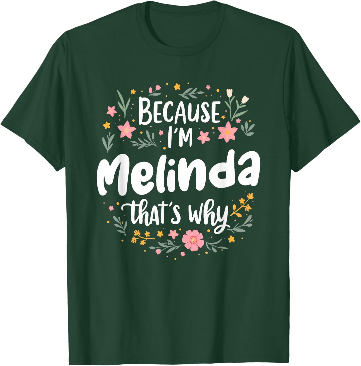 Women Because I'm Melinda That's Why Woman T-Shirt - T-Shirt | Forest