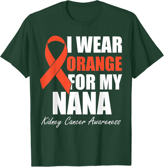 I Wear Orange For My Nana Kidney Cancer Awareness T-Shirt - T-Shirt | Forest