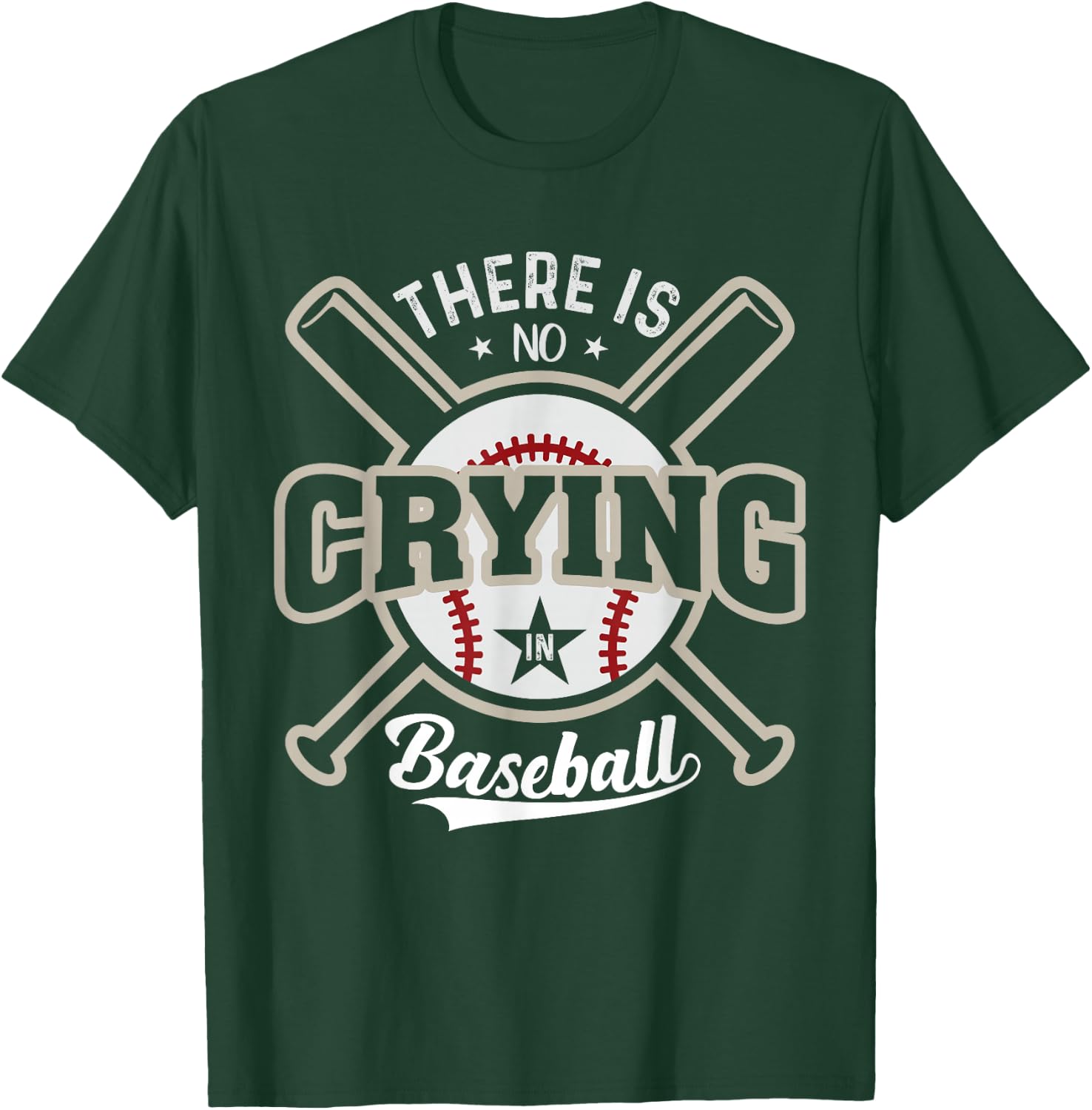 There is No Crying in Baseball T-Shirt - T-Shirt | Forest