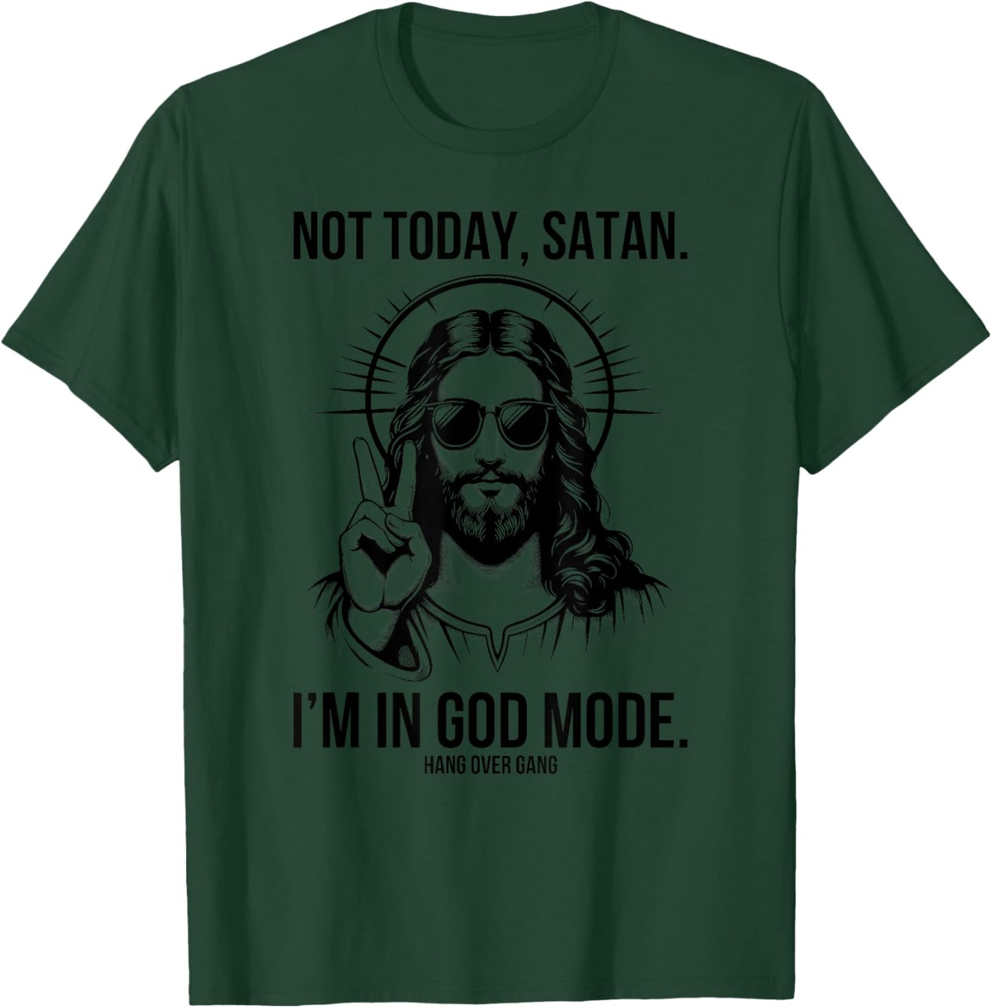 Not Today Satan I’m In God Mode Funny Christian Jesus Meme T-Shirt - T-Shirt | Forest