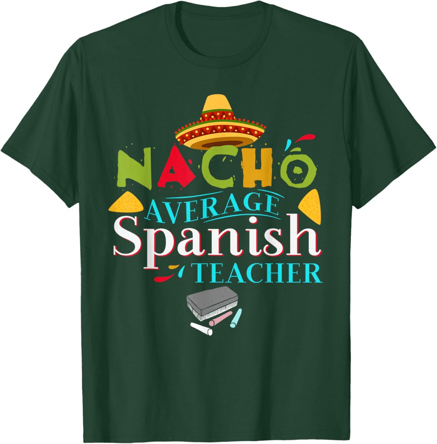 Spanish Teacher Favorite Teacher Gift Nacho Average Teacher T-Shirt - T-Shirt | Forest