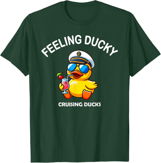 Feeling Ducky Cruise Ship Cruising Ducks Rubber Duck Hunter T-Shirt - T-Shirt | Forest