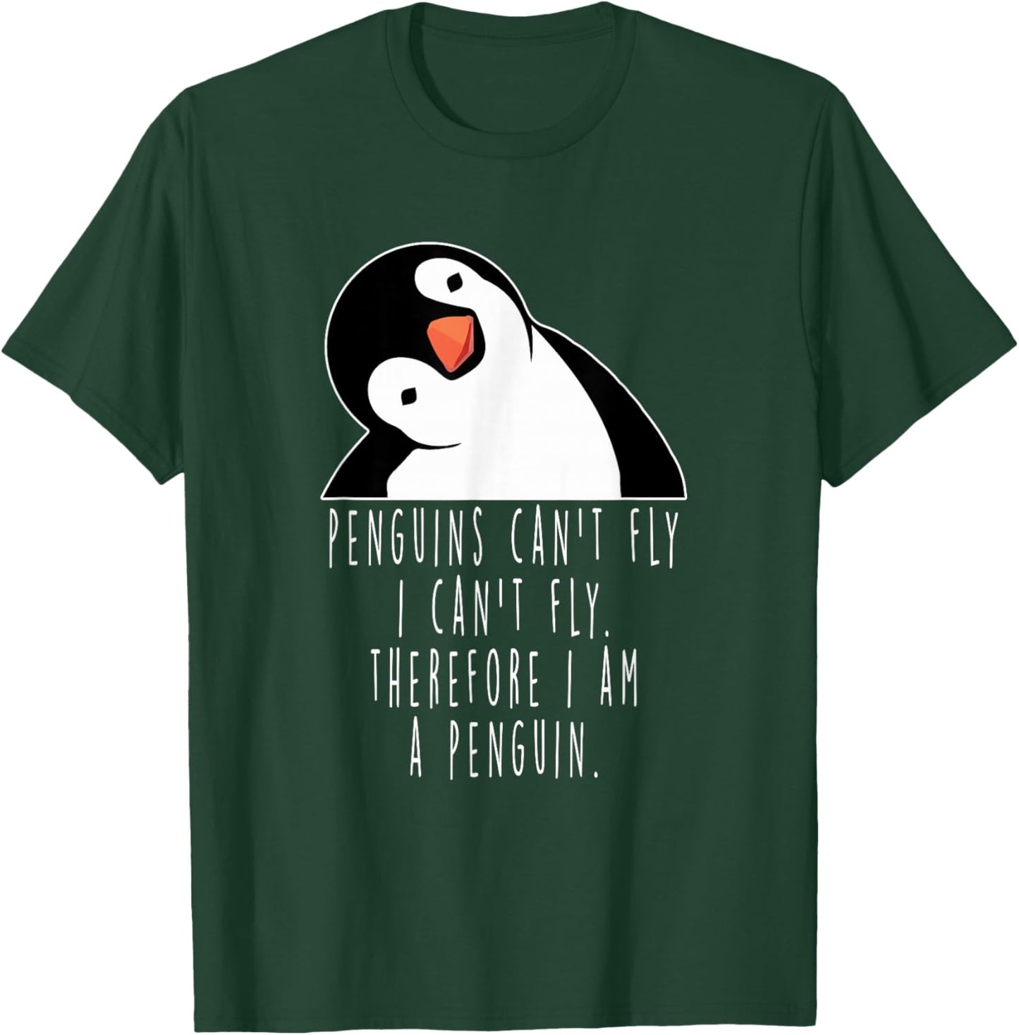 Penguins Can't Fly Funny Gift T-Shirt - T-Shirt | Forest