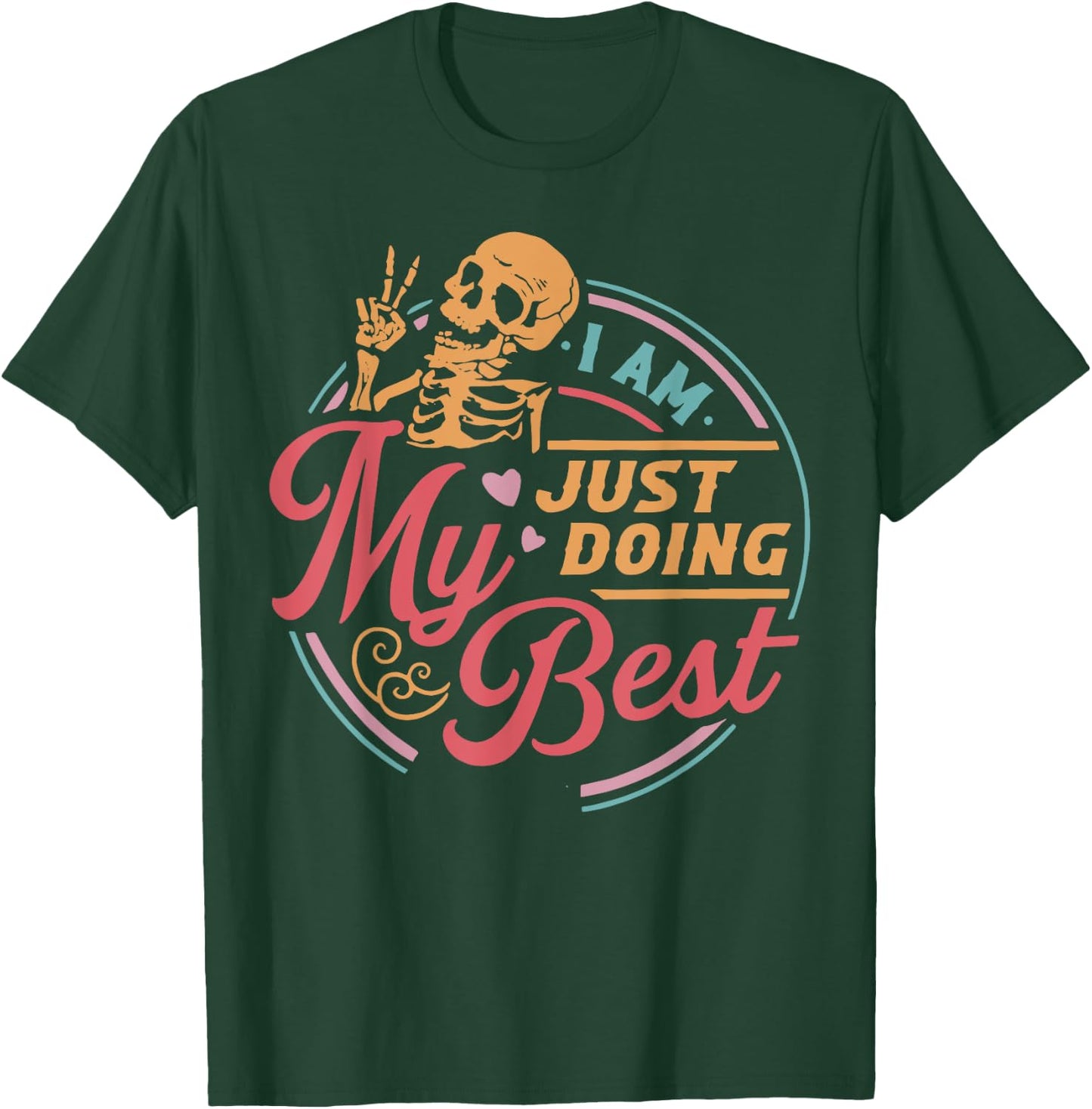 Skeleton I Am Just Doing My Best T-Shirt - T-Shirt | Forest