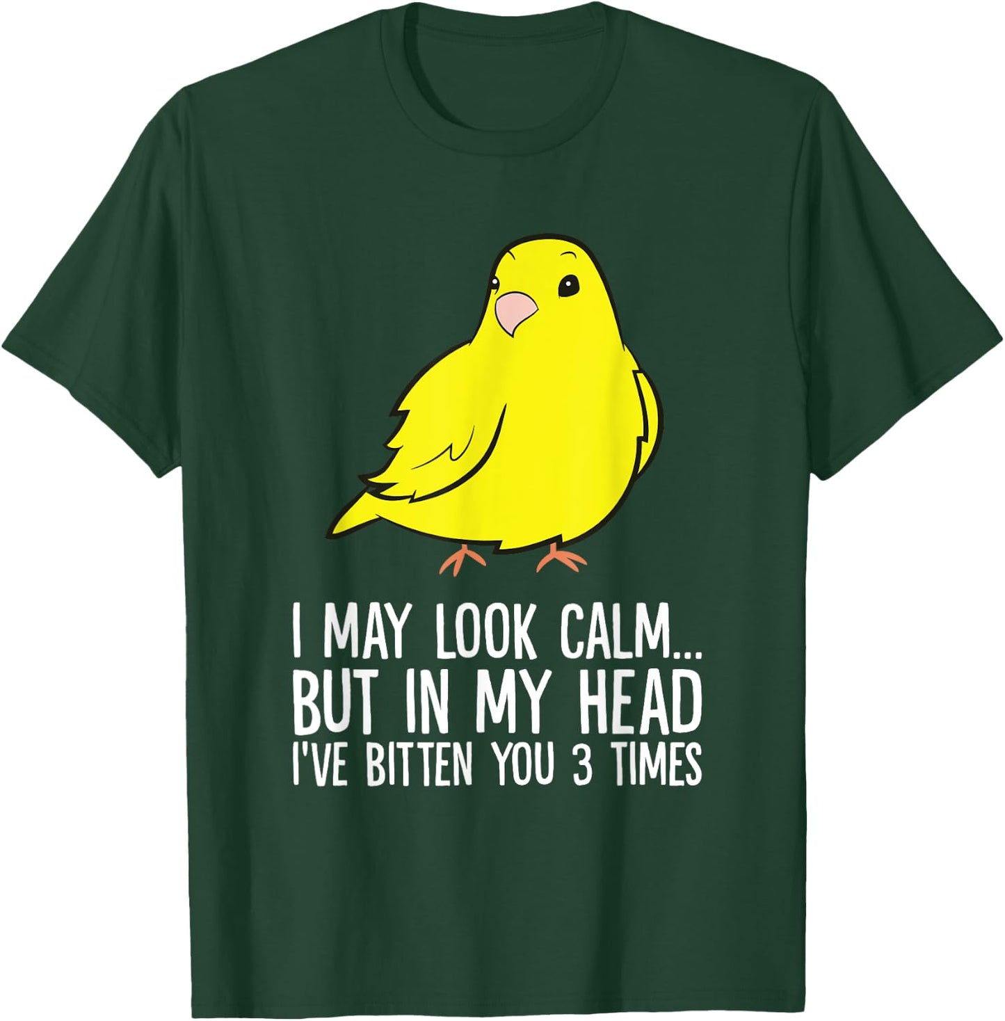 I May Look Calm But In My Head Ive Bitten You 3 Times Canary T-Shirt - T-Shirt | Forest