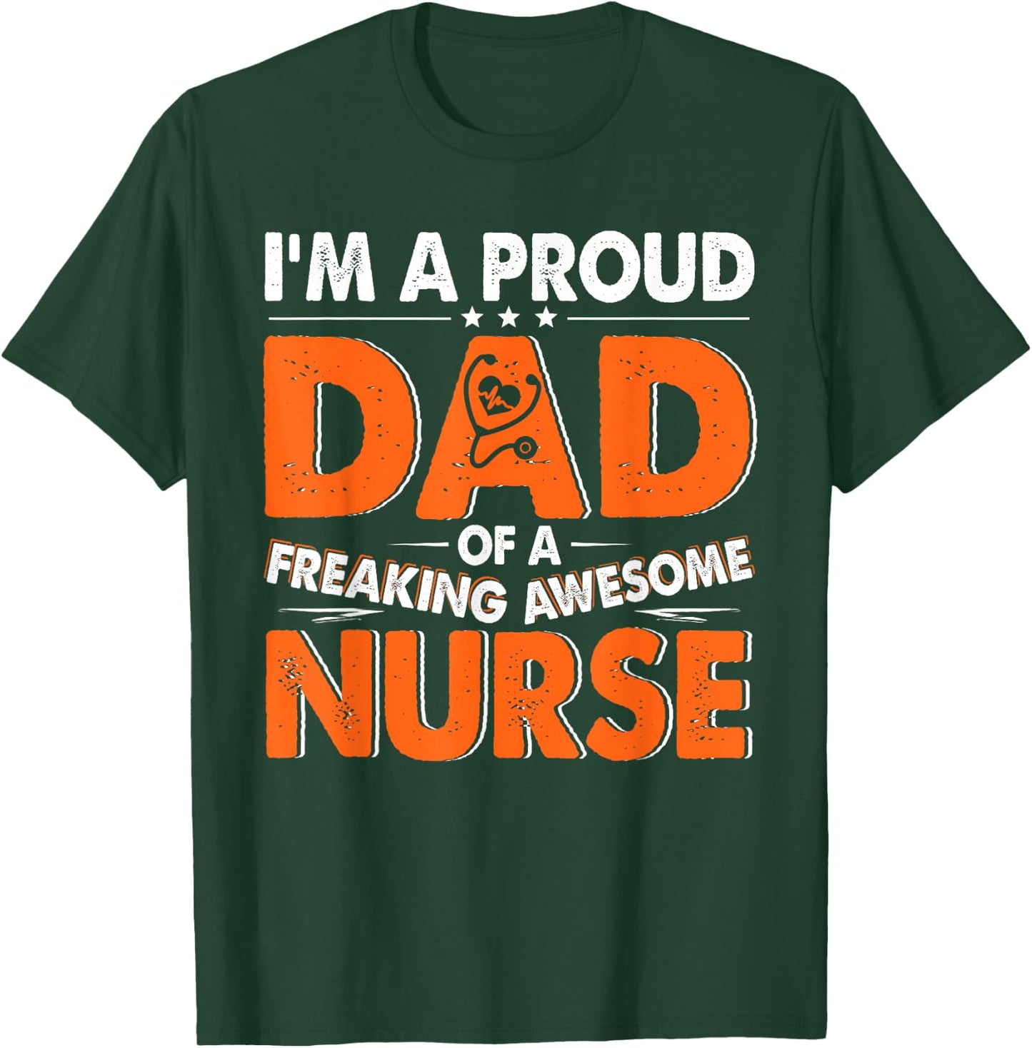 I'm A Proud Dad Of Awesome Nurse Proud Father's Day T-Shirt - T-Shirt | Forest