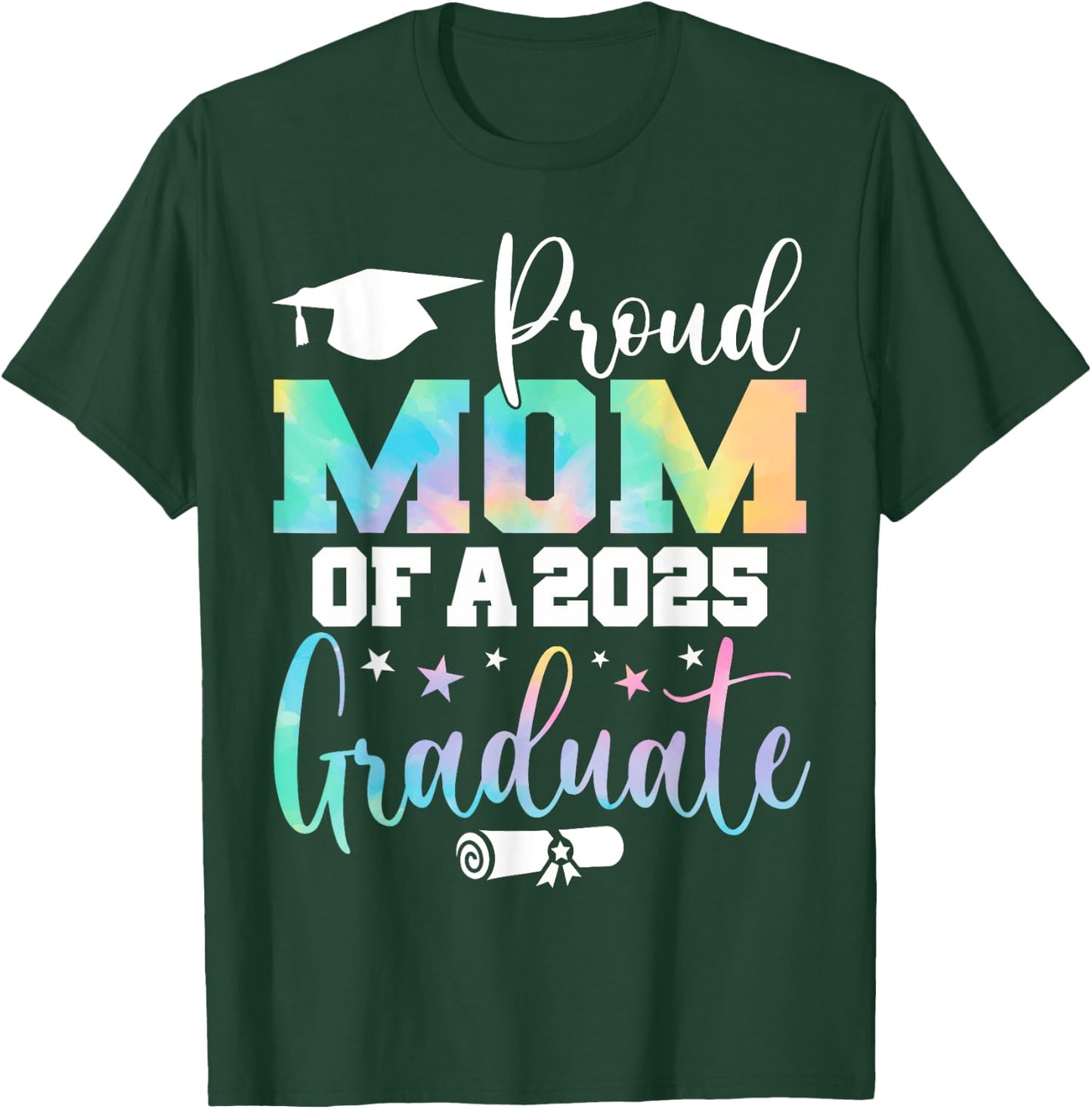 Senior 2025 Proud Mom Of A Class Of 2025 Graduate Mother T-Shirt - T-Shirt | Forest