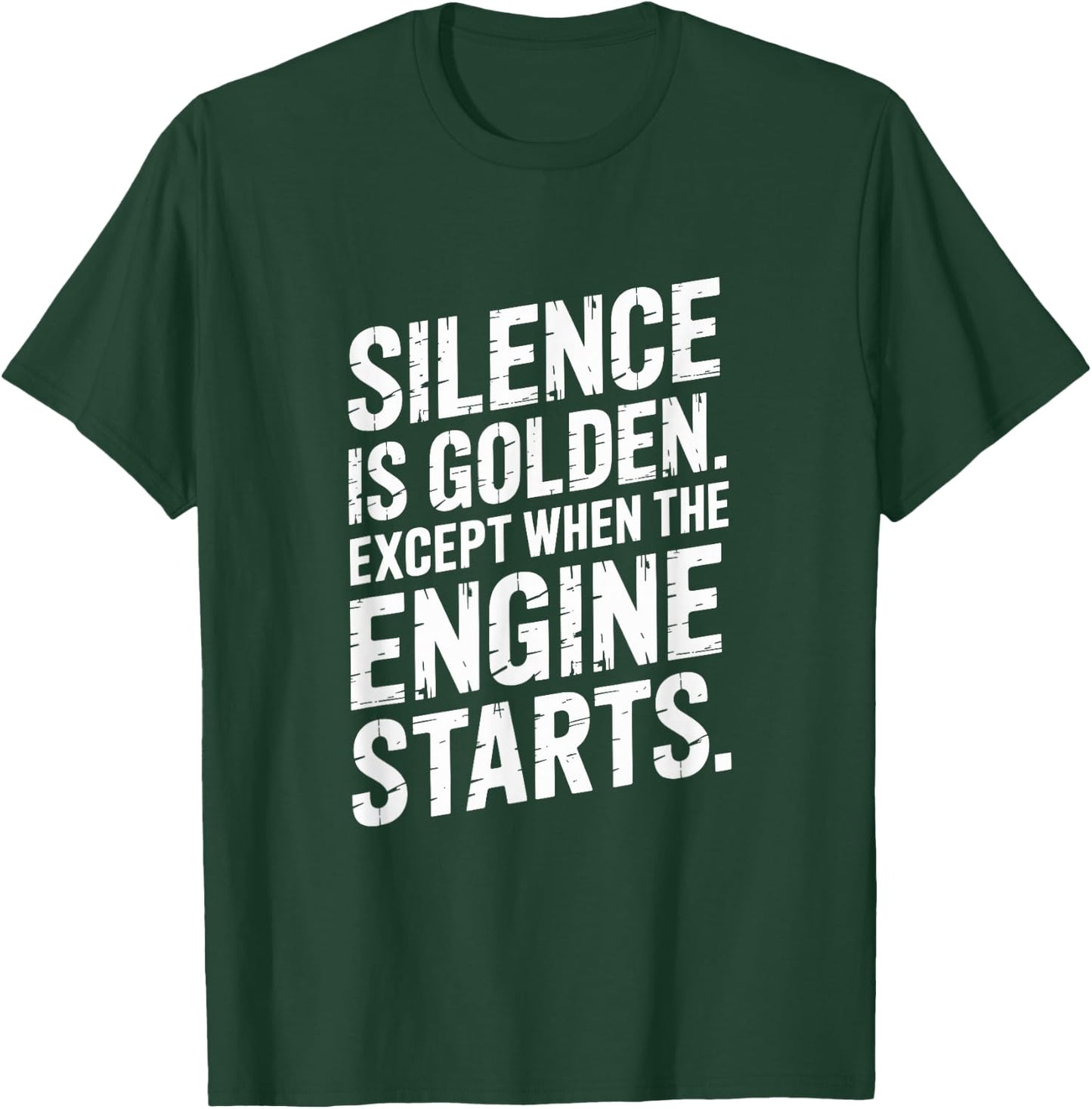 Silence is Golden Except When Engine Starts Mechanic Car T-Shirt - T-Shirt | Forest