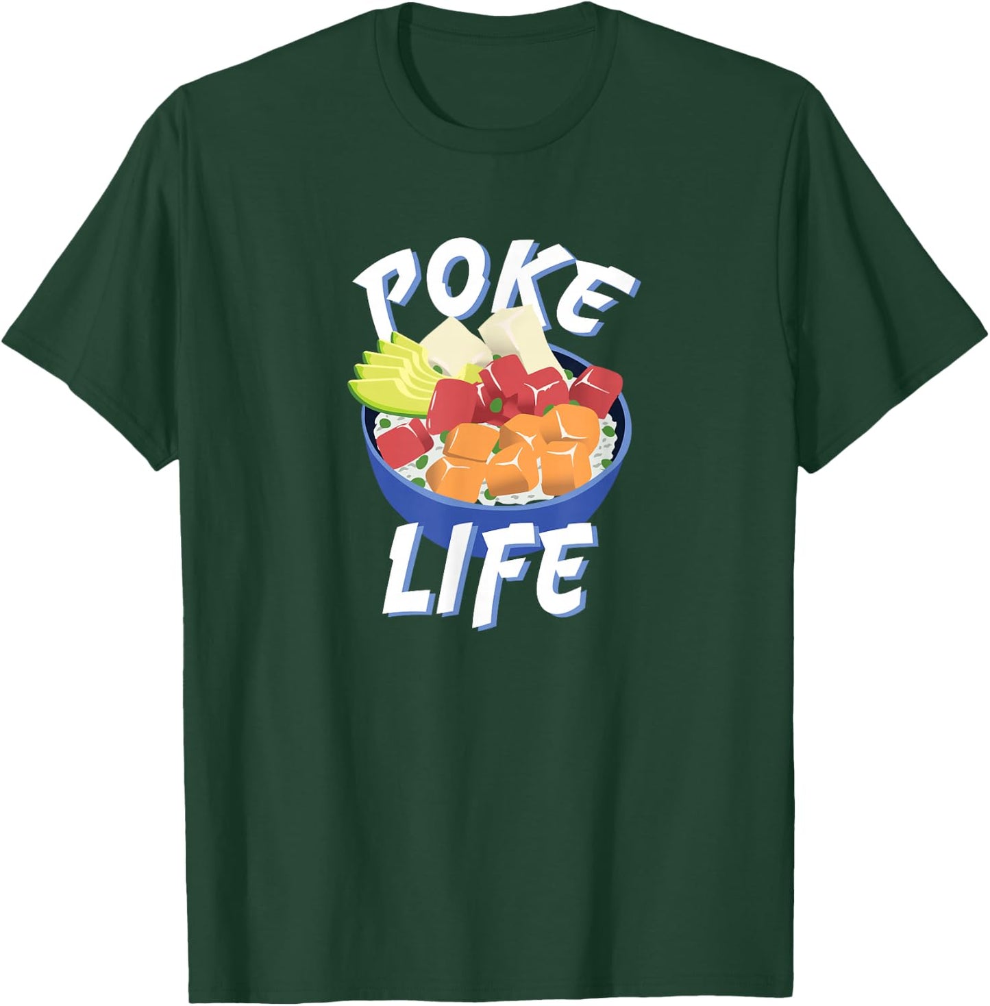 Poke Life - Cool Hawaiian Poke Bowl Graphic T-Shirt - T-Shirt | Forest