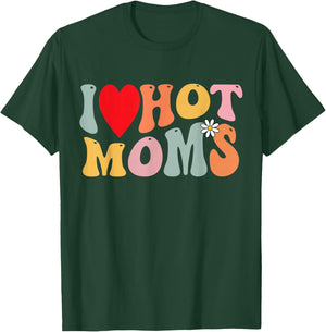 I Love Hot Moms Shirt Funny Heart Kids Boys Girls Groovy , black T-Shirt - T-Shirt | Forest