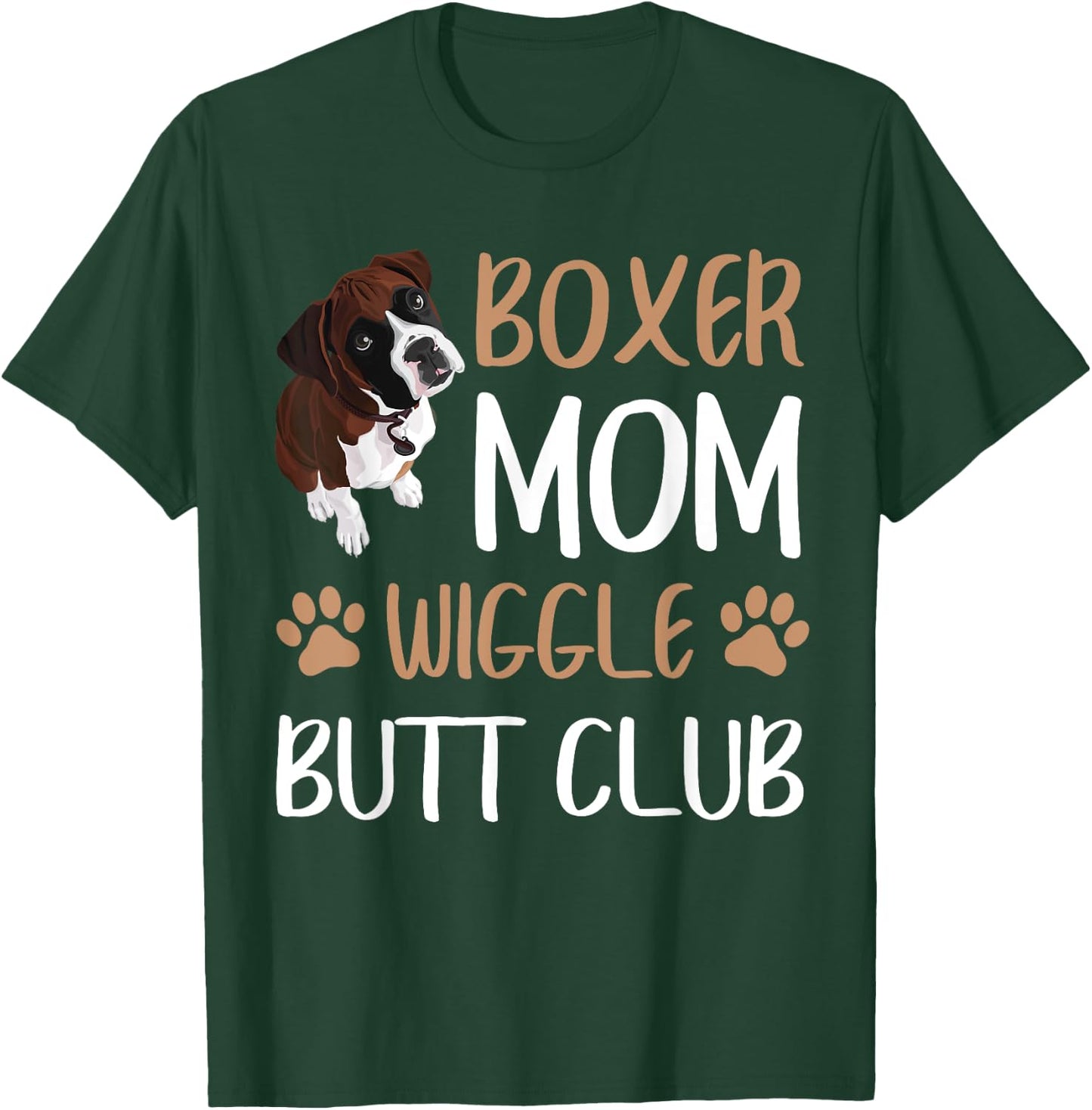 Boxer Mom Wiggle Butt Club Dog Lover T-Shirt - T-Shirt | Forest