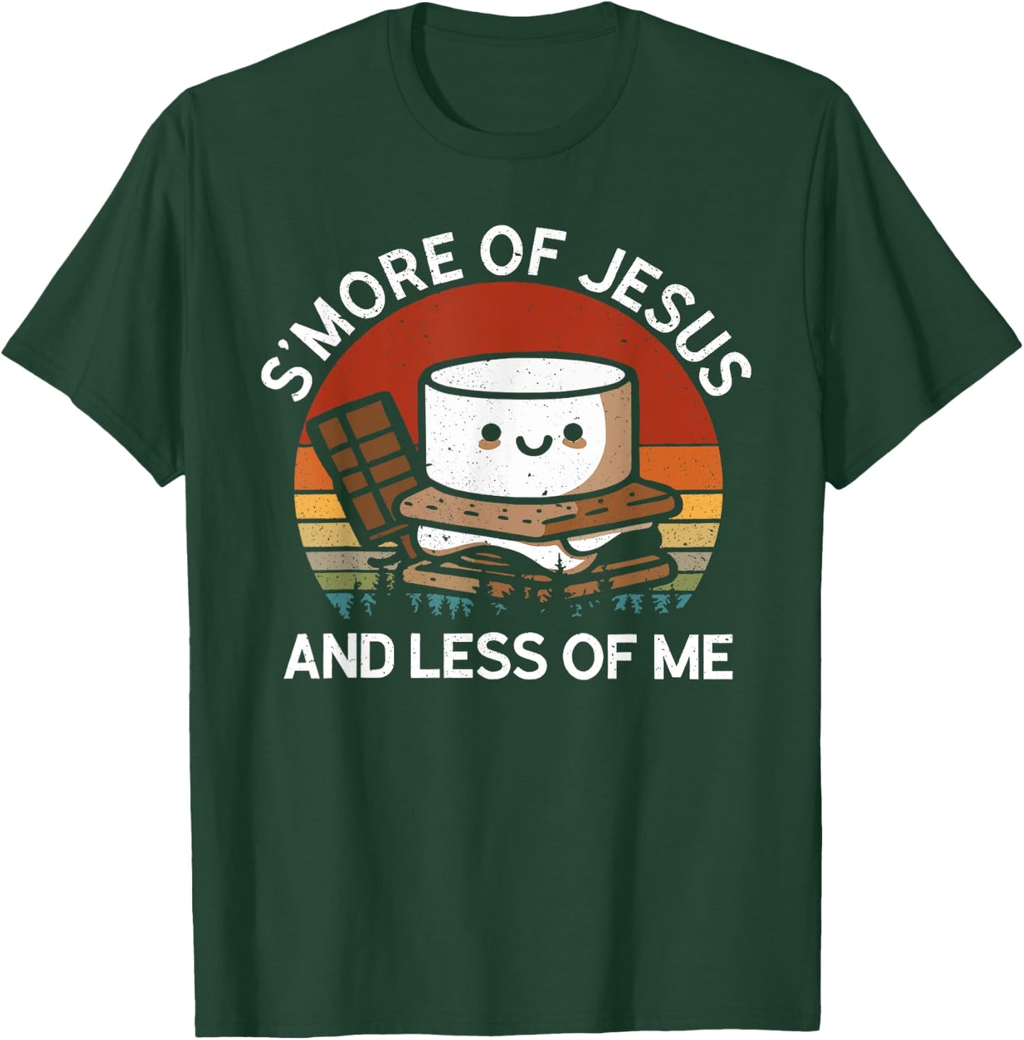 S'more Of Jesus Less Of Me Funny Christian Smore Men Women T-Shirt - T-Shirt | Forest