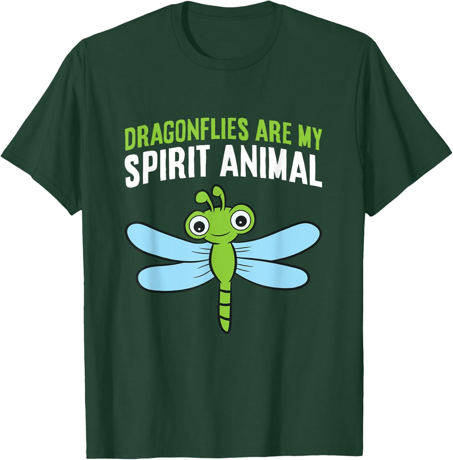 Dragonflies Are My Spirit Animal Funny Dragonfly T-Shirt - T-Shirt | Forest