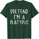 Pretend I'm A Platypus Costume Halloween Simple Adult Kid T-Shirt - T-Shirt | Forest