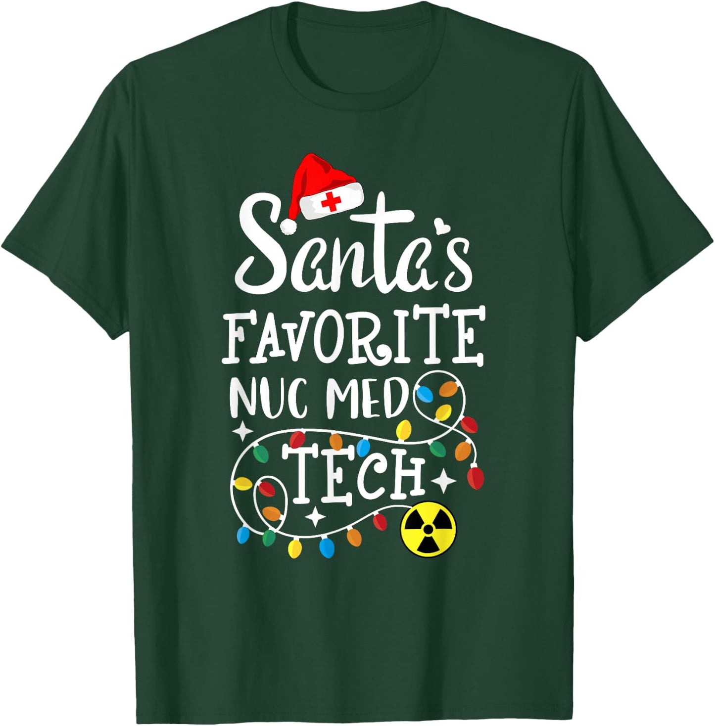 Santa's Favorite Nuc Med Tech Nuclear Medicine Technologist T-Shirt - T-Shirt | Forest