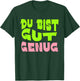 Du Bist Gut Genug German Meme Quote T-Shirt - T-Shirt | Forest
