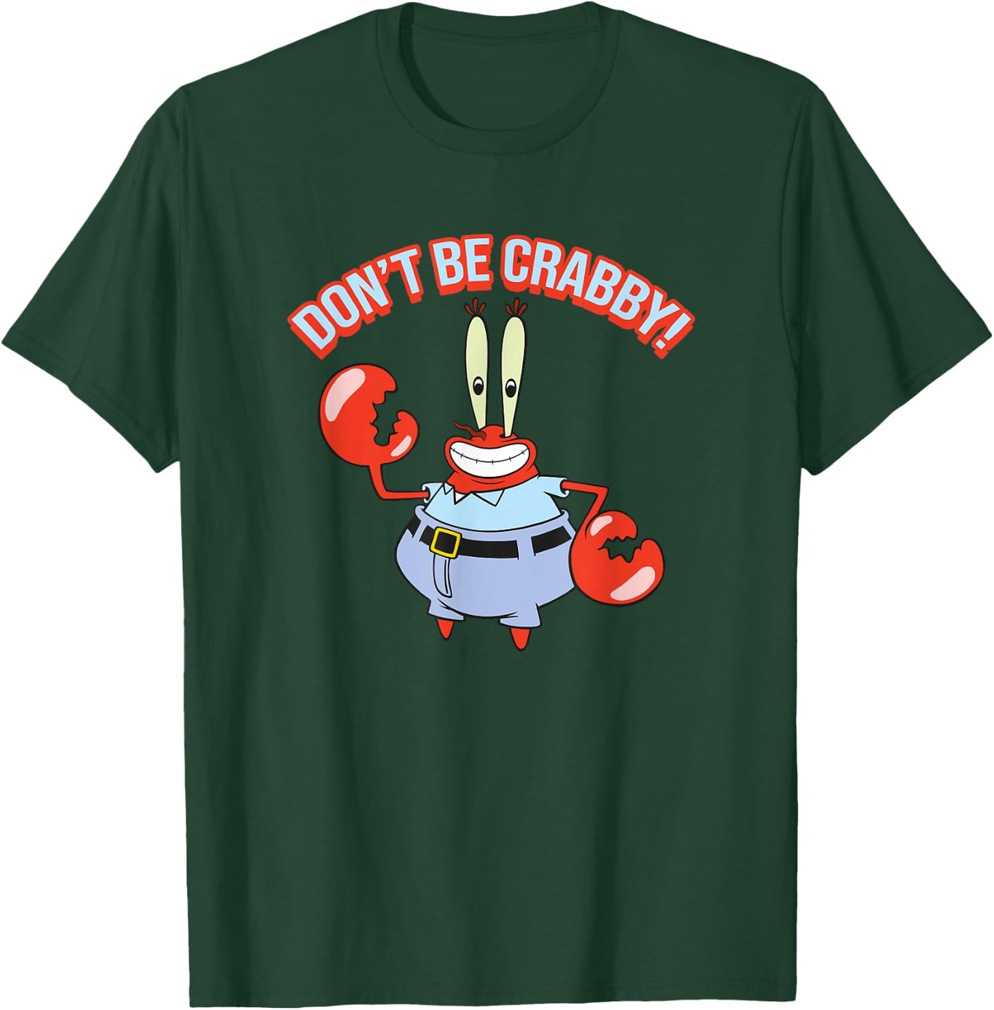 Mademark x SpongeBob SquarePants - Mr. Krabs - Don't be Crabby T-Shirt - T-Shirt | Forest