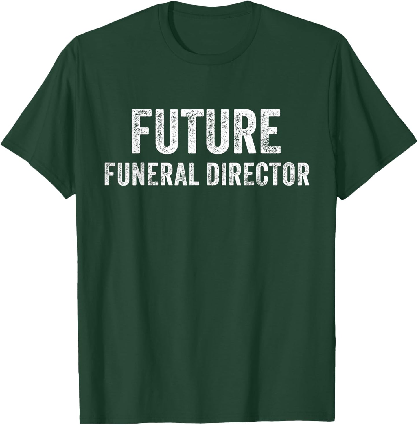 Future Funeral Director T-Shirt - T-Shirt | Forest