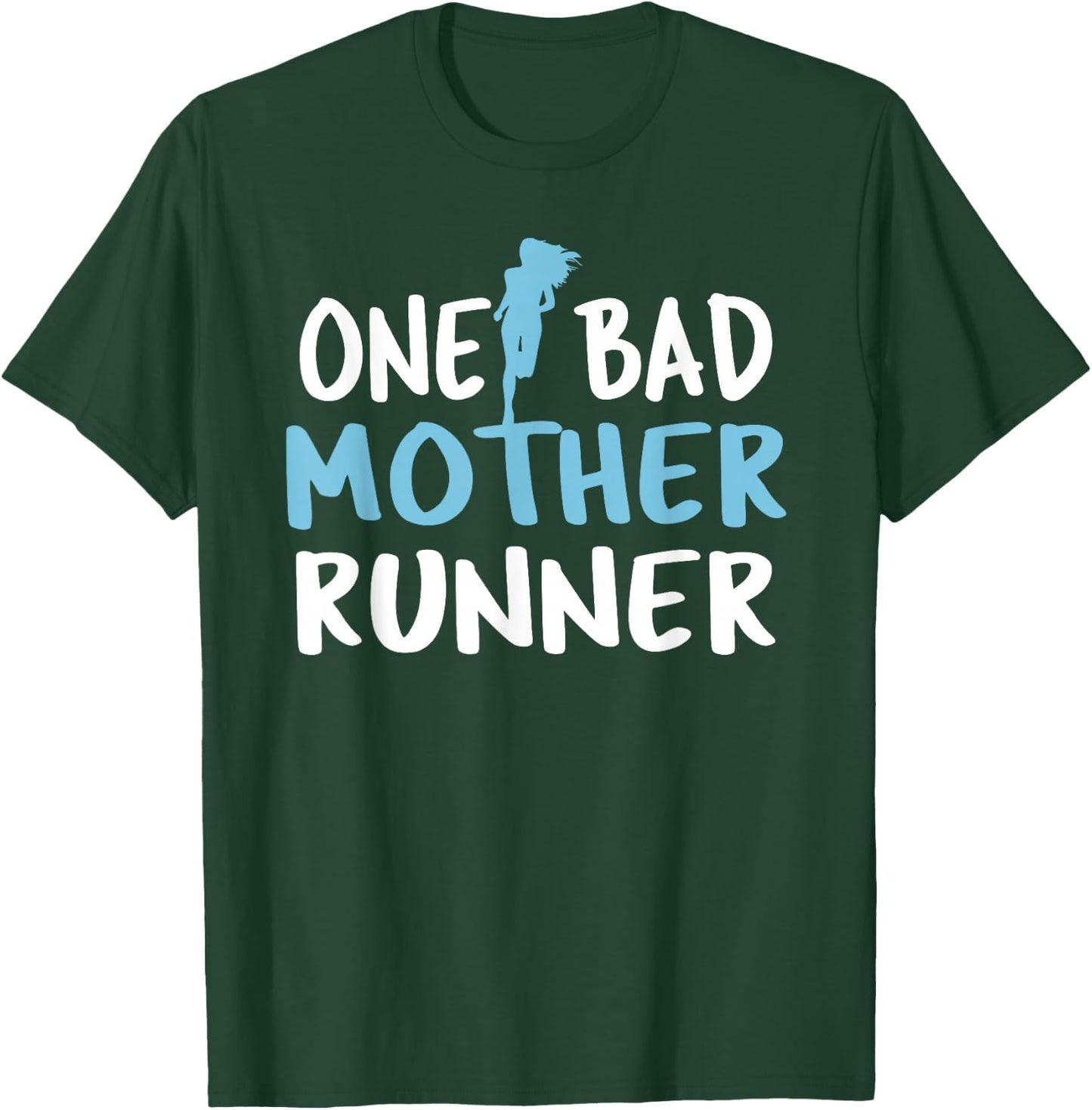 One Bad Mother Runner - Mother's Day Marathon 5K T-Shirt - T-Shirt | Forest