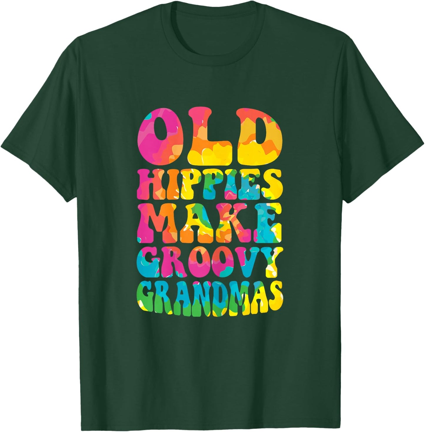 Old Hippies Make Groovy Grandmas Grandmother Best Granny T-Shirt - T-Shirt | Forest