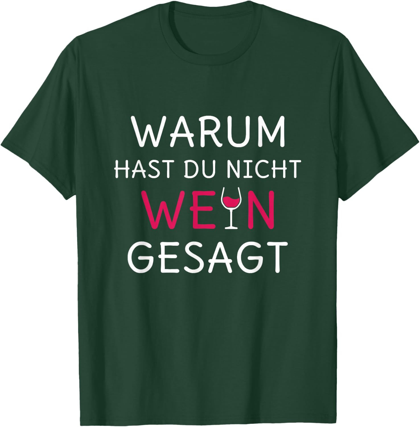 Wine Why Did You Not Say Wine Alcohol Drinking Party , black T-Shirt - T-Shirt | Forest