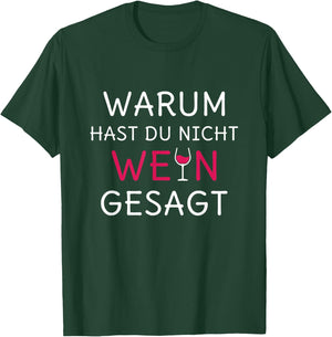 Wine Why Did You Not Say Wine Alcohol Drinking Party , black T-Shirt - T-Shirt | Forest