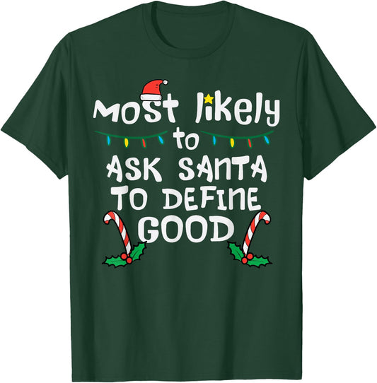 Most Likely Santa Define Good Christmas Xmas Family Matching T-Shirt - T-Shirt | Forest