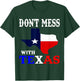 Do not mess with Texas T-Shirt - T-Shirt | Forest