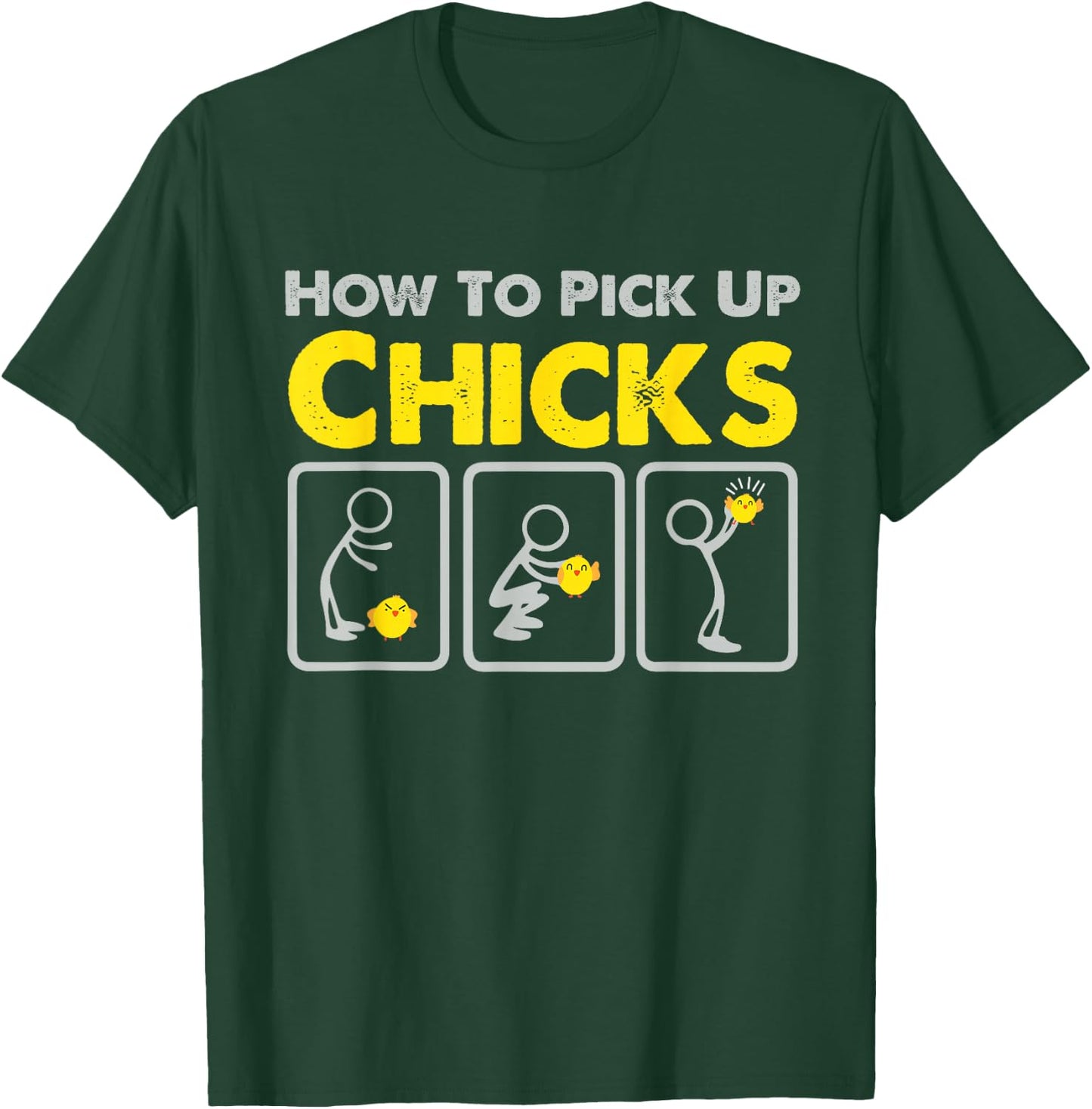 How to Pick up Chicks Funny Sarcastic Joke for Man Woman T-Shirt - T-Shirt | Forest