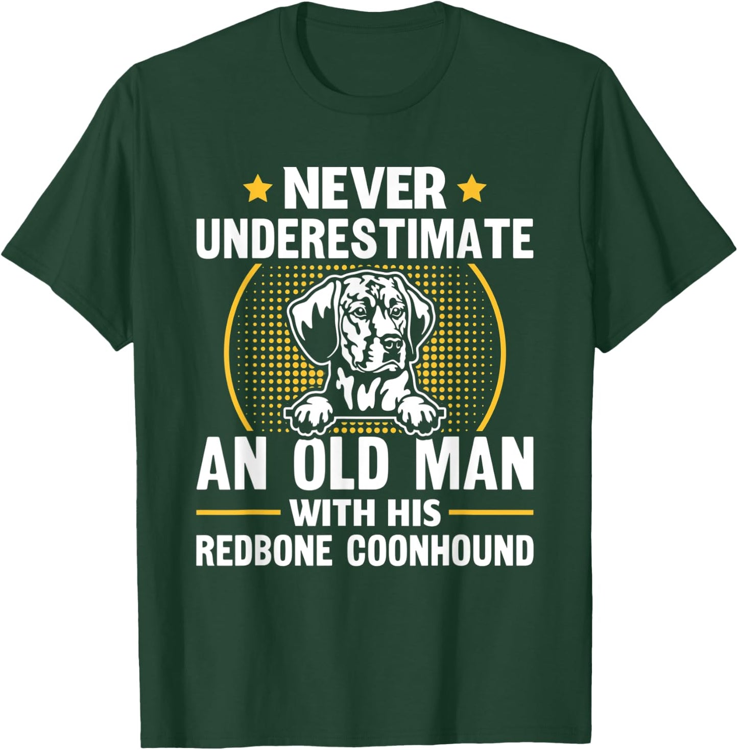 Never Underestimate An Old Man With His Redbone Coonhound T-Shirt - T-Shirt | Forest
