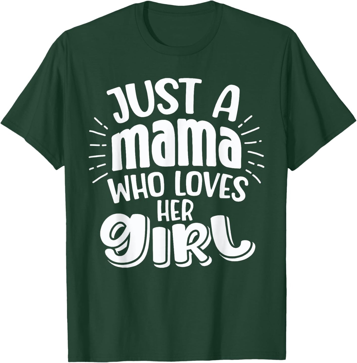 Just A Mama Who Loves Her Girl Mother Son and Daughter Love T-Shirt - T-Shirt | Forest